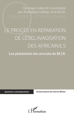 Le procès en réparation de l'esclavagisation des africain.e.s. Les plaidoiries des avocats du MIR
