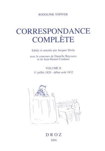 Correspondance complête 2 : 11 juillet 1820 - début août 1832