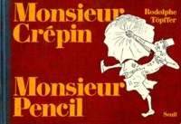 Rodolphe Töpffer - Mr Crepin Et Mr Pencil. Deux Egarements De La Science.