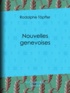 Rodolphe Töpffer - Nouvelles genevoises.
