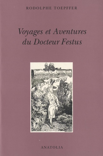 Rodolphe Töpffer - Voyages et aventures du Docteur Festus.