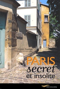 Rodolphe Trouilleux - Paris Secret Et Insolite.