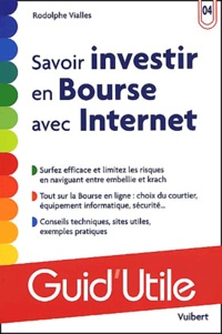 Rodolphe Vialles - Savoir Investir En Bourse Avec Internet.