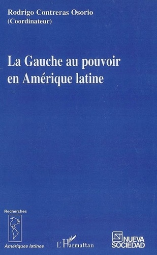 Rodrigo Contreras Osorio - La gauche au pouvoir en Amérique latine.