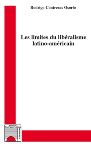 Rodrigo Contreras Osorio - Les limites du libéralisme latino-américain.
