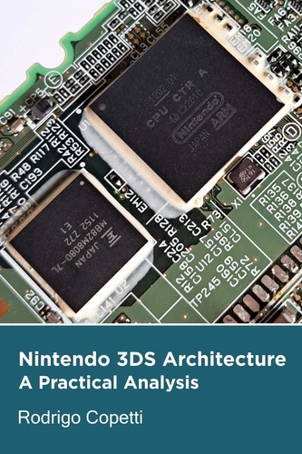  Rodrigo Copetti - Nintendo 3DS Architecture - Architecture of Consoles: A Practical Analysis, #22.