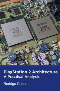  Rodrigo Copetti - PlayStation 2 Architecture - Architecture of Consoles: A Practical Analysis, #12.