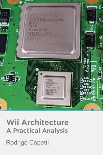  Rodrigo Copetti - Wii Architecture - Architecture of Consoles: A Practical Analysis, #11.