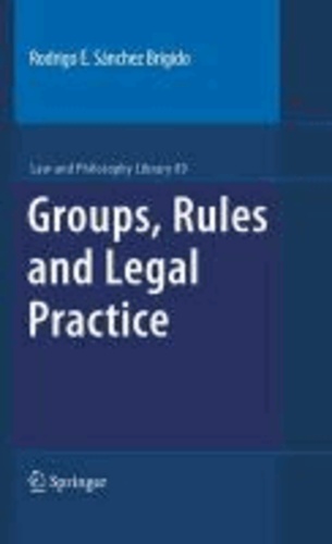 Rodrigo E. Sánchez Brigido - Groups, Rules and Legal Practice.