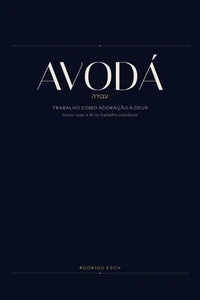 Avodá: Trabalho como adoração a Deus