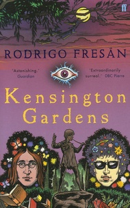 Rodrigo Fresan - Kensington Gardens.