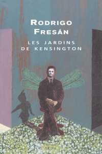Rodrigo Fresan - Les jardins de Kensington.