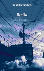 Rodrigo Garcia - Barullo - Un livre dodécaphonique.