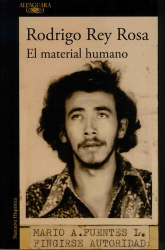 Rodrigo Rey Rosa - El material humano.