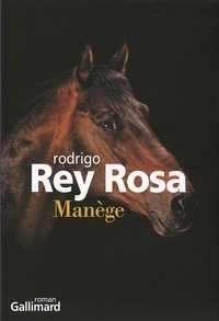 Rodrigo Rey Rosa - Manège.