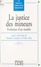 Rodrigo Salas et  Collectif - La Justice Des Mineurs. Evolution D'Un Modele.