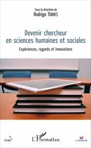 Rodrigo Torres - Devenir chercheur en sciences humaines et sociales - Expériences, regards et innovations.