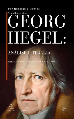  Rodrigo v. santos - Georg Hegel: Análise literária - Compêndios da filosofia, #6.