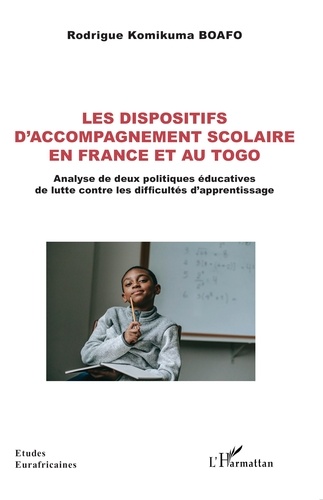Les dispositifs d'accompagnement scolaire en France et au Togo. Analyse de deux politiques éducatives de lutte contre les difficultés d'apprentissage