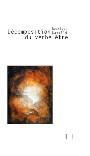 Rodrigue Lavallé - Décomposition du verbe être.