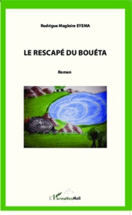 Rodrigue-Magloire Eyema - Le rescapé du Bouéta.