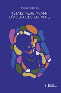 J'étais mère avant d'avoir des enfants