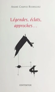 Legendes, eclats, approches