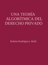 Una teoría algorítmica del Derecho Privado