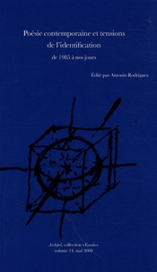  RODRIGUEZ ANTONIO - Poésie contemporaine et tensions de l'identification - De 1985 à nos jours.