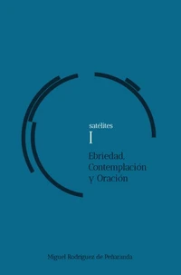 satélites I Ebriedad, Contemplación, Oración