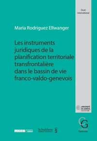 Les instruments juridiques de la planification territoriale transfrontalière dans le bassin de vie franco-valdo-genevois