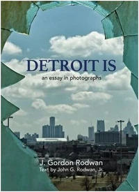J Gordon Rodwan : detroit is