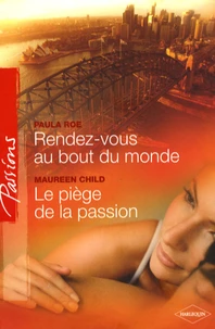 Rendez-vous au bout du monde ; Le piège de la passion