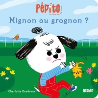 Mignon ou grognon ?