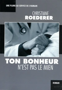 Ton bonheur n'est pas le mien
