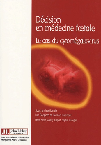 Luc Roegiers - Décision en médecine foetale - Le cas du cytomégalovirus.