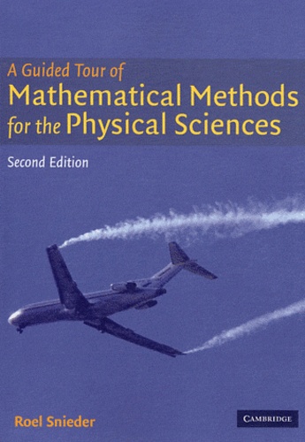 Roel Snieder - A Guided Tour of Mathematical Methods For the Physical Sciences.