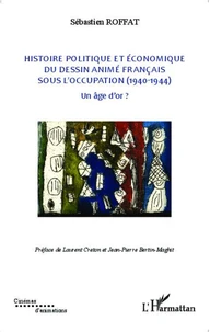 Histoire politique et économique du dessin animé français sous l'Occupation (1940-1944)