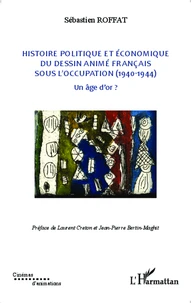 Histoire politique et économique du dessin animé français sous l'Occupation (1940-1944)