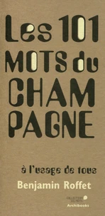 Les 101 mots du champagne à l'usage de tous