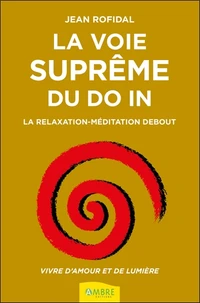 La voie suprême du Do-In, la relaxation-méditation debout
