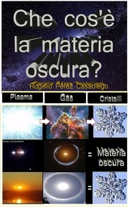  ROGELIO PEREZ CASADIEGO - Che cos'è la materia oscura?.