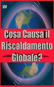  ROGELIO PEREZ CASADIEGO - Cosa Causa il Riscaldamento Globale?.