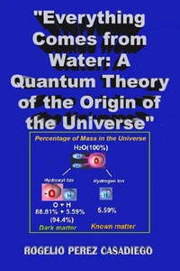 "Everything Comes from Water: A Quantum Theory of the Origin of the Universe"