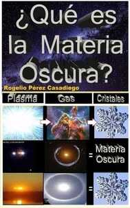  ROGELIO PEREZ CASADIEGO - ¿Qué es la Materia Oscura?.