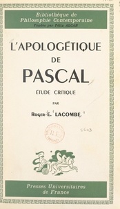 Roger-Étienne Lacombe et Félix Alcan - L'apologétique de Pascal - Étude critique.