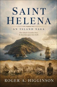 Saint Helena: An Island Saga