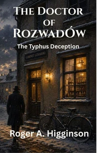 The Doctor of Rozwadów: The Typhus Deception