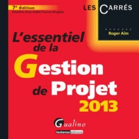 Roger Aïm - L'essentiel de la gestion de projet.