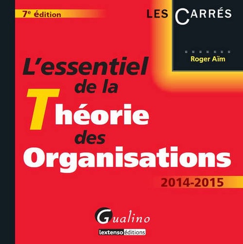 L'essentiel de la Théorie des organisations 7e édition